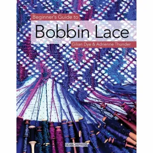 Beginner's Guide to Bobbin Lace (Beginner's Guide to Needlecrafts)
